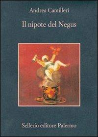 Il nipote del Negus - Andrea Camilleri - Libro Sellerio Editore Palermo 2010, La memoria | Libraccio.it
