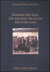 Dizionario delle figure, delle istituzioni e dei costumi della Sicilia storica