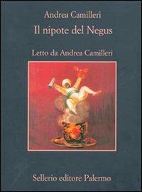 Il nipote del Negus. Audiolibro. 5 CD Audio - Andrea Camilleri - Libro Sellerio Editore Palermo 2010 | Libraccio.it