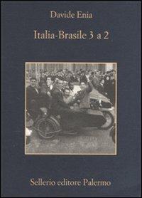Italia-Brasile 3 a 2 - Davide Enia - Libro Sellerio Editore Palermo 2010, La memoria | Libraccio.it