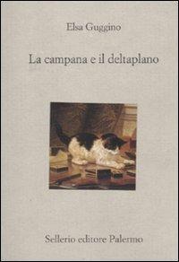 La campana e il deltaplano - Elsa Guggino - Libro Sellerio Editore Palermo 2010, Il divano | Libraccio.it
