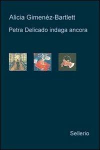 Petra Delicado indaga ancora: Il caso lituano-Nido vuoto-Il silenzio dei chiostri - Alicia Giménez-Bartlett - Libro Sellerio Editore Palermo 2010, Galleria | Libraccio.it