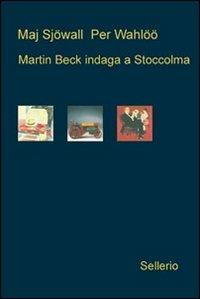 Martin Beck indaga a Stoccolma: Il poliziotto che ride-L'autopompa fantasma-Omicidio al Savoy - Maj Sjöwall, Per Wahlöö - Libro Sellerio Editore Palermo 2010, Galleria | Libraccio.it