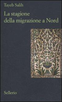 La stagione della migrazione a nord - Tayeb Salih - Libro Sellerio Editore Palermo 2011, Il contesto | Libraccio.it