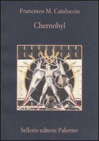 Chernobyl - Francesco M. Cataluccio - Libro Sellerio Editore Palermo 2011, La memoria | Libraccio.it