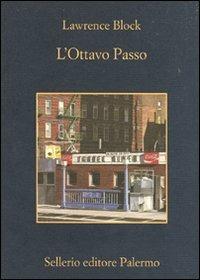 L' ottavo passo - Lawrence Block - Libro Sellerio Editore Palermo 2011, La memoria | Libraccio.it