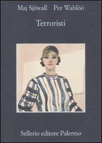 Terroristi - Maj Sjöwall, Per Wahlöö - Libro Sellerio Editore Palermo 2011, La memoria | Libraccio.it