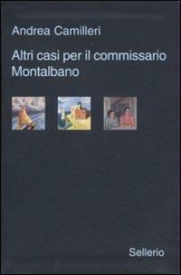 Altri casi per il commissario Montalbano: Il giro di boa-La pazienza del ragno-La luna di carta - Andrea Camilleri - Libro Sellerio Editore Palermo 2011, Galleria | Libraccio.it