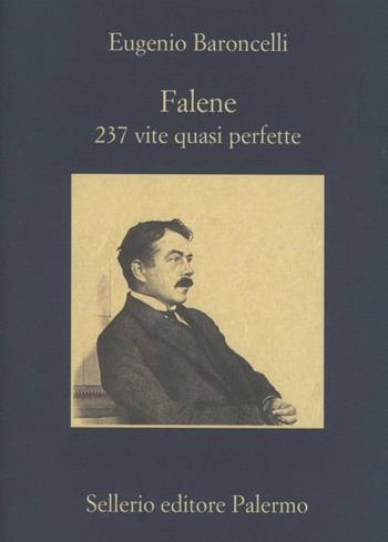 Falene. 237 vite quasi perfette - Eugenio Baroncelli - Libro Sellerio Editore Palermo 2012, La memoria | Libraccio.it