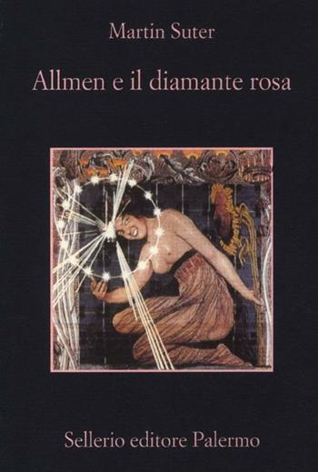 Allmen e il diamante rosa - Martin Suter - Libro Sellerio Editore Palermo 2012, La memoria | Libraccio.it