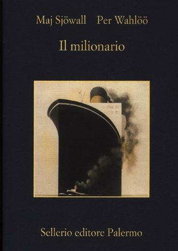 Il milionario - Maj Sjöwall, Per Wahlöö - Libro Sellerio Editore Palermo 2012, La memoria | Libraccio.it