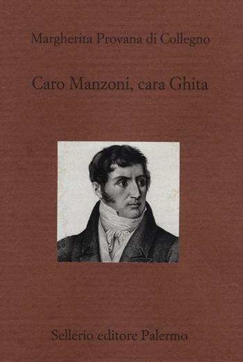 Caro Manzoni, cara Ghita - Margherita Provana Di Collegno - Libro Sellerio Editore Palermo 2013, Il divano | Libraccio.it