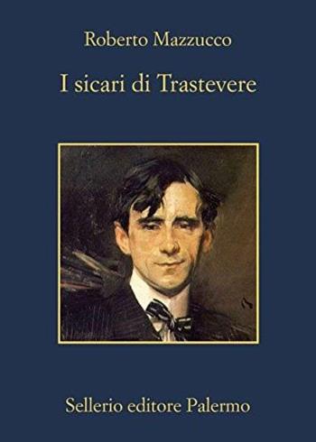 I sicari di Trastevere - Roberto Mazzucco - Libro Sellerio Editore Palermo 2013, La memoria | Libraccio.it