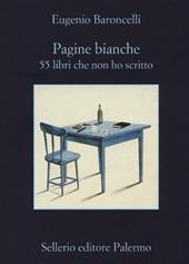 Pagine bianche. 55 libri che non ho mai scritto