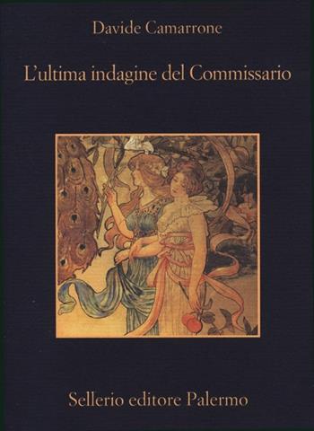 L' ultima indagine del commissario - Davide Camarrone - Libro Sellerio Editore Palermo 2013, La memoria | Libraccio.it