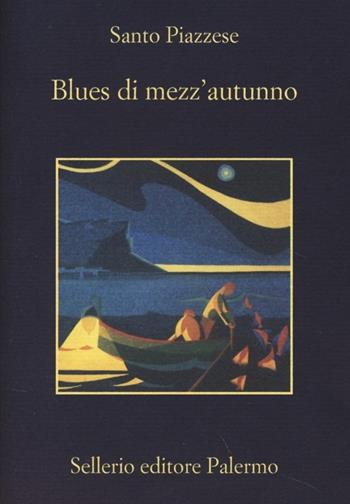 Blues di mezz'autunno - Santo Piazzese - Libro Sellerio Editore Palermo 2013, La memoria | Libraccio.it