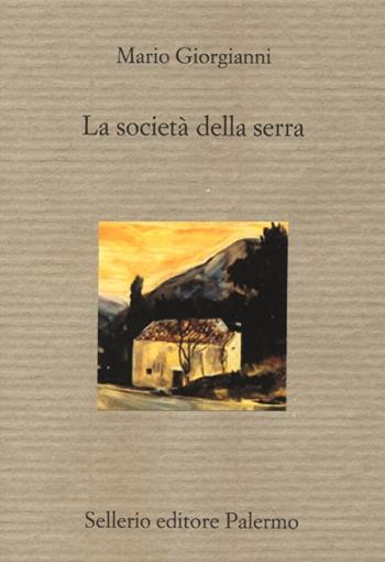 La società della serra - Mario Giorgianni - Libro Sellerio Editore Palermo 2013, Il divano | Libraccio.it