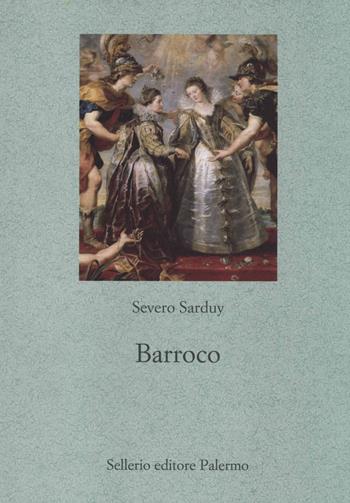 Barroco - Severo Sarduy - Libro Sellerio Editore Palermo 2014, Le parole e le cose | Libraccio.it