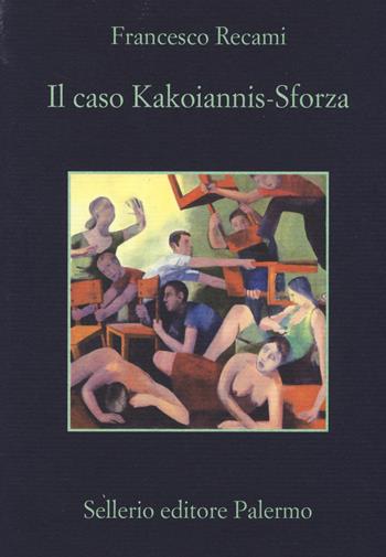 Il caso Kakoiannis-Sforza - Francesco Recami - Libro Sellerio Editore Palermo 2014, La memoria | Libraccio.it