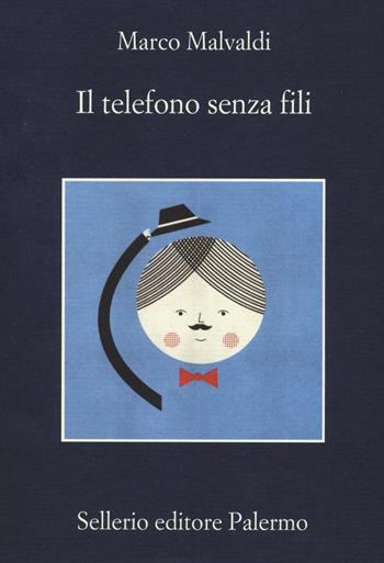 Il telefono senza fili - Marco Malvaldi - Libro Sellerio Editore Palermo 2014, La memoria | Libraccio.it