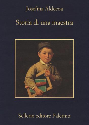 Storia di una maestra - Josefina Aldecoa - Libro Sellerio Editore Palermo 2014, La memoria | Libraccio.it