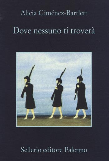 Dove nessuno ti troverà - Alicia Giménez-Bartlett - Libro Sellerio Editore Palermo 2014, La memoria | Libraccio.it