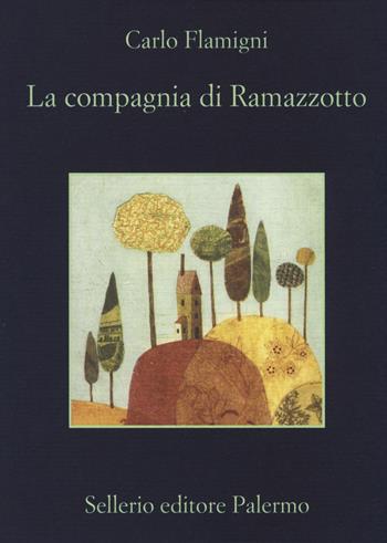 La compagnia di Ramazzotto - Carlo Flamigni - Libro Sellerio Editore Palermo 2014, La memoria | Libraccio.it