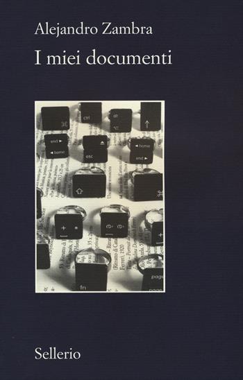 I miei documenti - Alejandro Zambra - Libro Sellerio Editore Palermo 2015, Il contesto | Libraccio.it