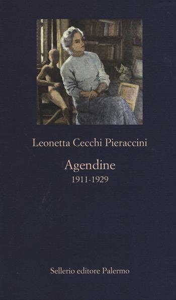 Agendine 1911-1929 - Leonetta Cecchi Pieraccini - Libro Sellerio Editore Palermo 2015, La nuova diagonale | Libraccio.it