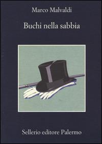 Buchi nella sabbia - Marco Malvaldi - Libro Sellerio Editore Palermo 2015, La memoria | Libraccio.it