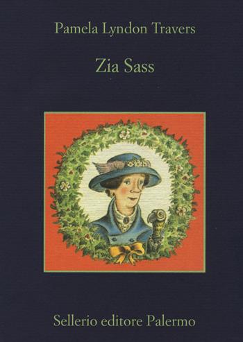 Zia Sass - P. L. Travers - Libro Sellerio Editore Palermo 2015, La memoria | Libraccio.it