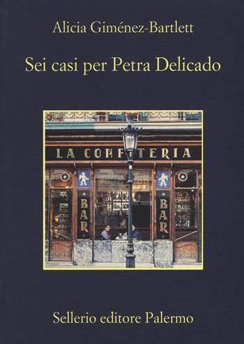 Sei casi per Petra Delicado - Alicia Giménez-Bartlett - Libro Sellerio Editore Palermo 2015, La memoria | Libraccio.it