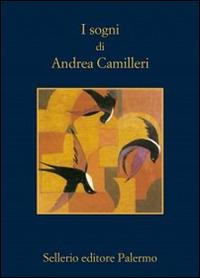 I sogni di Andrea Camilleri - Andrea Camilleri - Libro Sellerio Editore Palermo 2015, Fuori collana | Libraccio.it