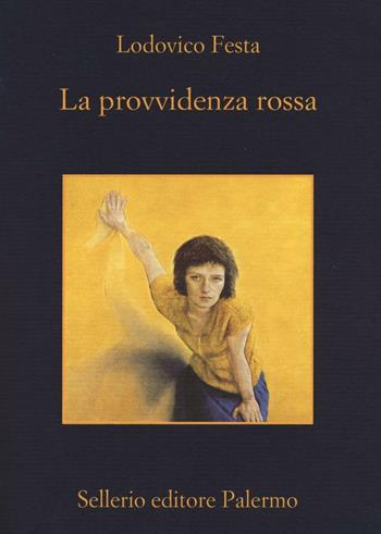 La provvidenza rossa - Lodovico Festa - Libro Sellerio Editore Palermo 2016, La memoria | Libraccio.it