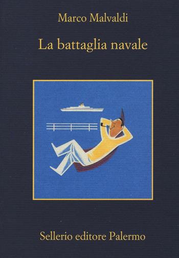 La battaglia navale - Marco Malvaldi - Libro Sellerio Editore Palermo 2016, La memoria | Libraccio.it