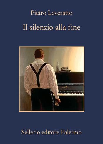 Il silenzio alla fine - Pietro Leveratto - Libro Sellerio Editore Palermo 2020, La memoria | Libraccio.it