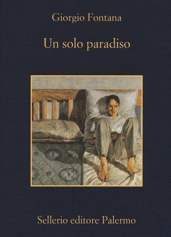 Un solo paradiso - Giorgio Fontana - Libro Sellerio Editore Palermo 2016, La memoria | Libraccio.it