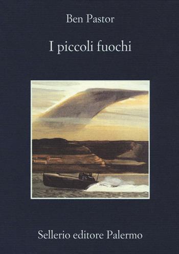 I piccoli fuochi - Ben Pastor - Libro Sellerio Editore Palermo 2016, La memoria | Libraccio.it
