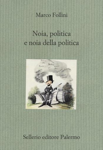 Noia, politica e noia della politica - Marco Follini - Libro Sellerio Editore Palermo 2017, Il divano | Libraccio.it