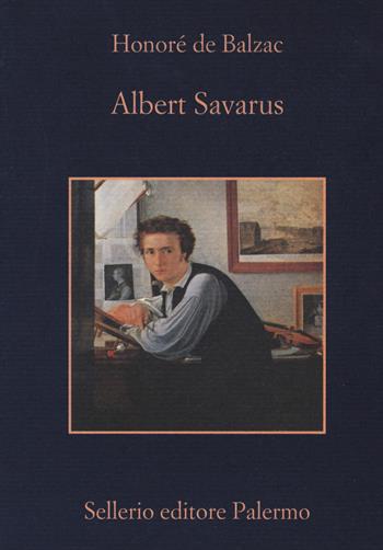 Albert Savarus - Honoré de Balzac - Libro Sellerio Editore Palermo 2017, La memoria | Libraccio.it