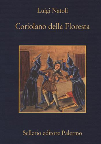 Coriolano della Floresta - Luigi Natoli - Libro Sellerio Editore Palermo 2017, La memoria | Libraccio.it