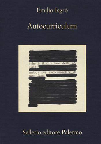 Autocurriculum - Emilio Isgrò - Libro Sellerio Editore Palermo 2017, La memoria | Libraccio.it