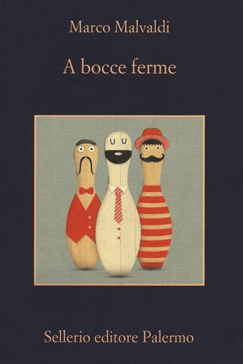 A bocce ferme - Marco Malvaldi - Libro Sellerio Editore Palermo 2018, La memoria | Libraccio.it