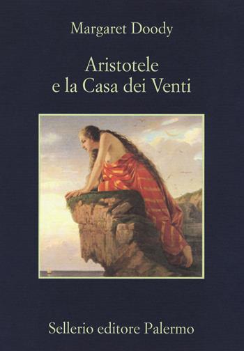 Aristotele e la Casa dei Venti - Margaret Doody - Libro Sellerio Editore Palermo 2018, La memoria | Libraccio.it