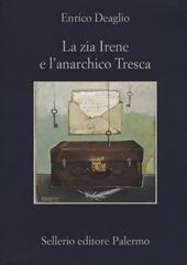 La zia Irene e l'anarchico Tresca