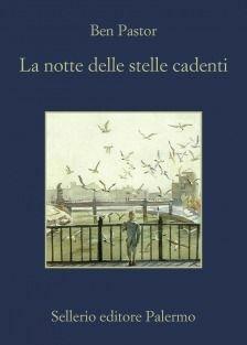 La notte delle stelle cadenti - Ben Pastor - Libro Sellerio Editore Palermo 2018, La memoria | Libraccio.it