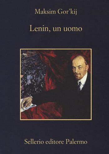Lenin, un uomo - Maksim Gorkij - Libro Sellerio Editore Palermo 2018, La memoria | Libraccio.it