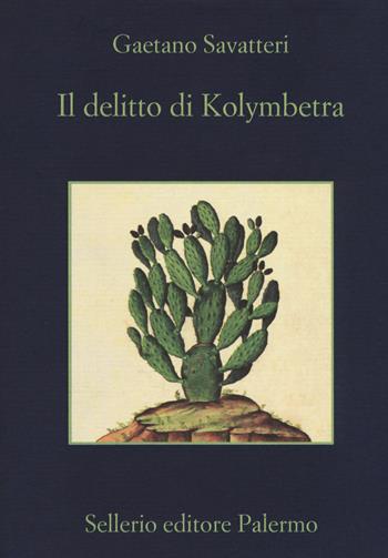 Il delitto di Kolymbetra - Gaetano Savatteri - Libro Sellerio Editore Palermo 2018, La memoria | Libraccio.it