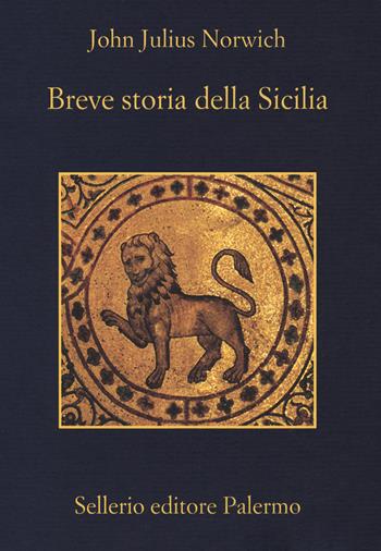 Breve storia della Sicilia - John Julius Norwich - Libro Sellerio Editore Palermo 2018, La memoria | Libraccio.it