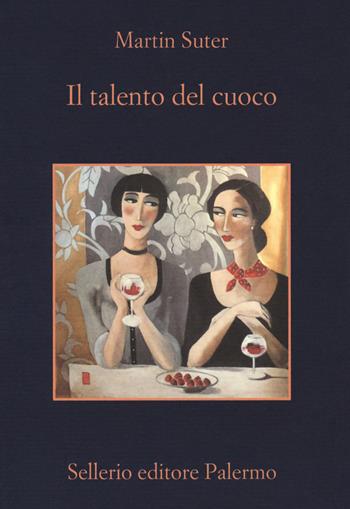 Il talento del cuoco - Martin Suter - Libro Sellerio Editore Palermo 2018, La memoria | Libraccio.it